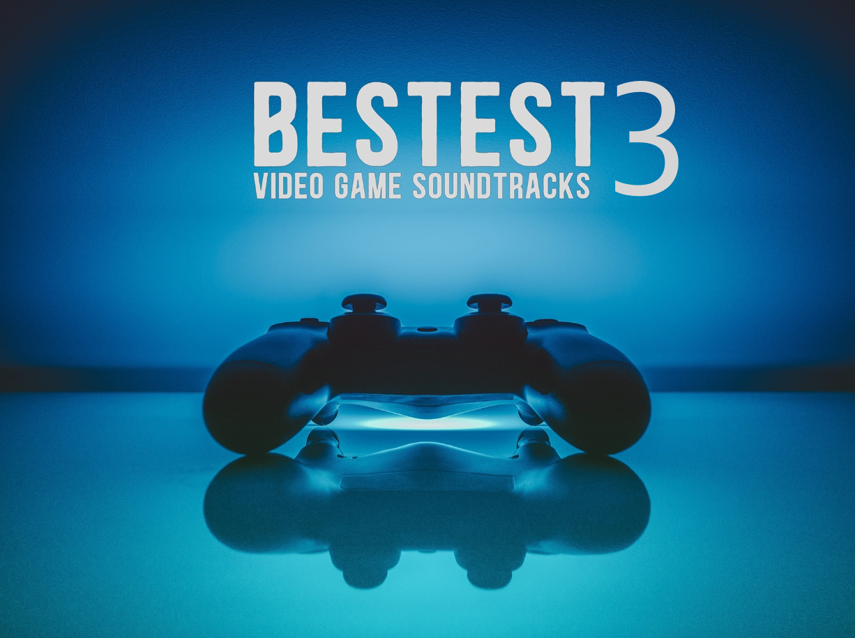BESTEST Video Game Soundtracks 3